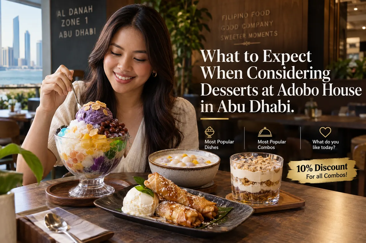 What to Expect When Considering Desserts at Adobo House in Abu Dhabi